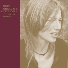 Out Of Season Beth Gibbons & Rustin Man