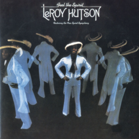 Feel The Spirit Leroy Hutson