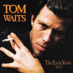 The Early Years, Volume Two Tom Waits