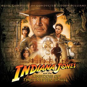 Indiana Jones and the Kingdom of the Crystal Skull (Original Motion Picture Soundtrack) John Williams