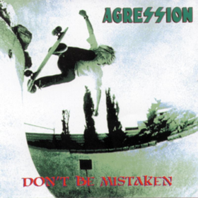 Don't Be Mistaken Agression
