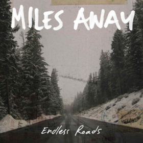 Endless Roads Miles Away
