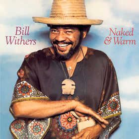 Naked & Warm Bill Withers