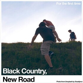 For The First Time Black Country, New Road