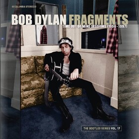 Fragments - Time Out of Mind Sessions (1996-1997): The Bootleg Series Vol. 17 Bob Dylan