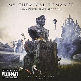 May Death Never Stop You (The Greatest Hits 2001-2013) My Chemical Romance