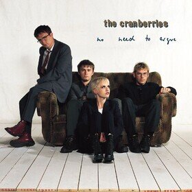 No Need To Argue (30th Anniversary Edition) The Cranberries