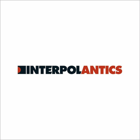 Antics (20th Anniversary Edition) Interpol