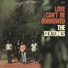Love Can't Be Borrowed (Clear Vinyl) The Sextones
