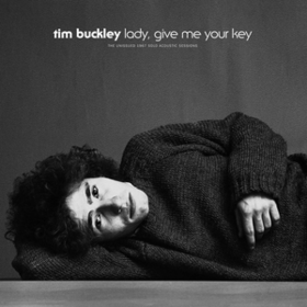 Lady, Give Me Your Key Tim Buckley