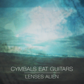 Lenses Alien Cymbals Eat Guitars