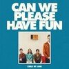 Can We Please Have Fun (Limited Edition)