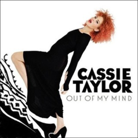 Out Of My Mind Cassie Taylor