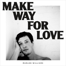 Make Way For Love Marlon Williams