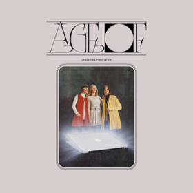 Age Of Oneohtrix Point Never