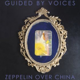 Zeppelin Over China Guided By Voices
