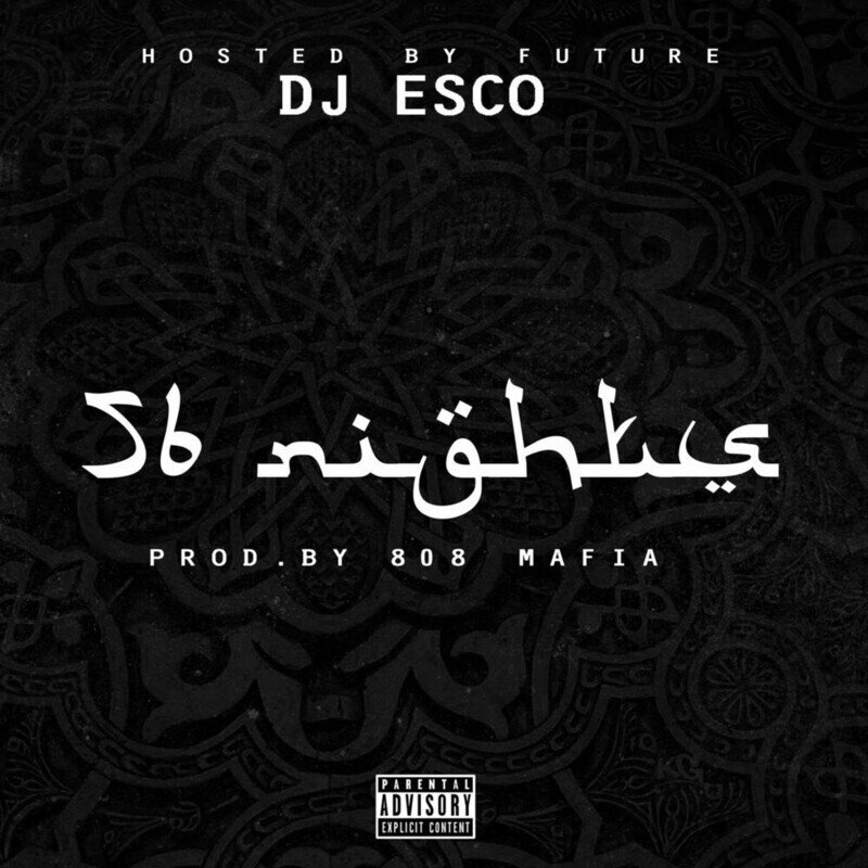 56 Nights (DJ Esco Hosted By Future)