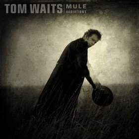 Mule Variations (25th Anniversary Edition) Tom Waits