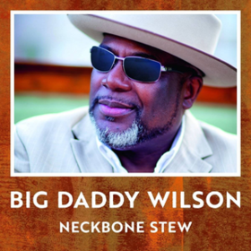 Neckbone Stew Big Daddy Wilson
