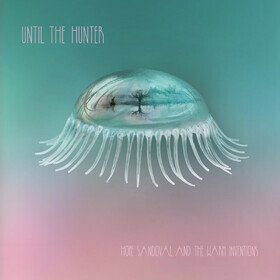 Until the Hunter Hope Sandoval And The Warm Inventions