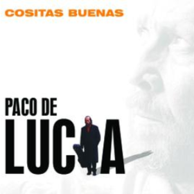 Cositas Buenas Paco De Lucia
