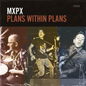 Plans Within Plans Mxpx