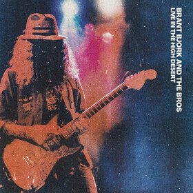 Live In The High Desert Brant Bjork & The Bros