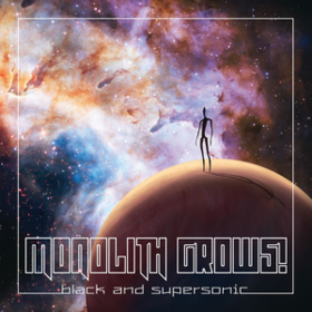 Black And Supersonic Monolith Grows!
