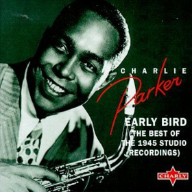 Early Bird Charlie Parker