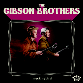Mockingbird Gibson Brothers