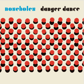 Danger Dance Noseholes