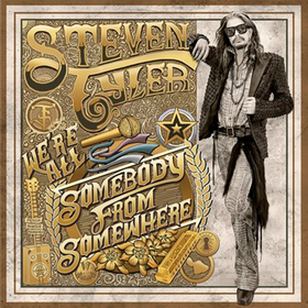 We're All Somebody From Somewhere (Limited Edition) Steven Tyler