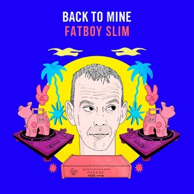 Back To Mine Fatboy Slim