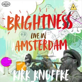 Brightness: Live in Amsterdam Kirk Knuffke