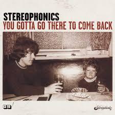 You Gotta Go There to Come Back Stereophonics