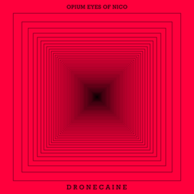 Dronecaine Opium Eyes Of Nico