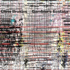 Gambler's Ecstasy Chris Brokaw