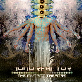 The Mutant Theatre Juno Reactor
