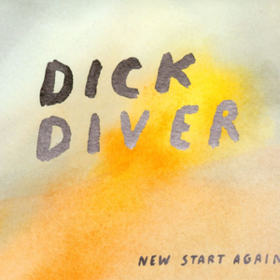 New Start Again Dick Diver