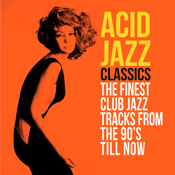 Acid Jazz Classics (The Finest Club Jazz Tracks From The 90's Till Now)
