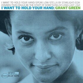 I Want To Hold Your Hand Grant Green