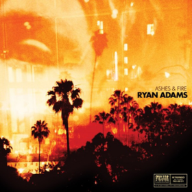 Ashes & Fire Ryan Adams