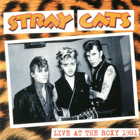 Live At the Roxy 1981 Stray Cats