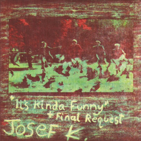 It's Kinda Funny Josef K