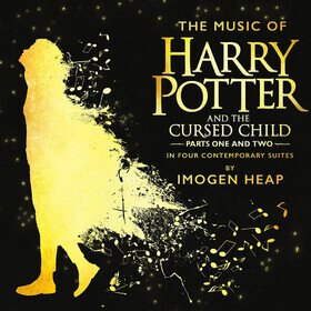 The Music Of Harry Potter And The Cursed Child - In Four Contemporary Suites Imogen Heap