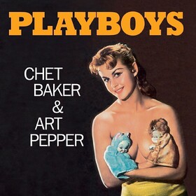 Playboys - 1956 Pacific Jazz Chet Baker & Art Pepper
