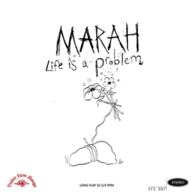 Life Is A Problem Marah