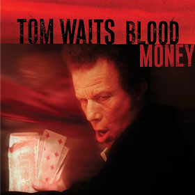 Blood Money Tom Waits