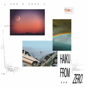 Haiku From Zero Cut Copy
