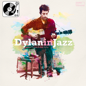 Dylan In Jazz Various Artists
